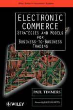 Electronic Commerce - Strategies and Models for Business-to-Business Trading