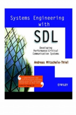 Systems Engineering with SDL - Developing Performance-Critical Communication Systems