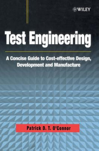 Test Engineering - A Concise Guide to Cost-effective Design, Development & Manufacture