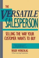 Versatile Salesperson - Selling the Way Your Customer Wants to Buy