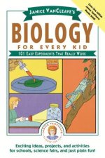 Janice VanCleave's Biology for Every Kid: One Hund Experiments That Really Work (Paper)