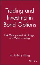 Trading & Investing in Bond Options - Risk Management Arbitrage & Value Investing
