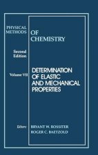 Physical Methods of Chemistry - Determination of Elastic and Mechanical Properties 2e V 7