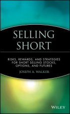 Selling Short - Risks Rewards & Strategies for Selling Stocks Options & Futures