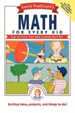Janice VanCleave's Math for Every Kid