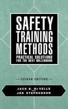 Safety Training Methods - Practical Solutions for The Next Millennium 2e