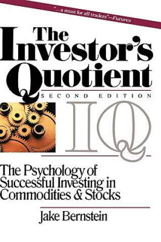 Investors Quotient - The Psychology of Successful Investing in Commodities & Stocks 2e