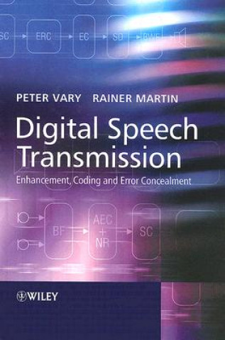 Digital Speech Transmission - Enhancement, Coding and Error Concealment