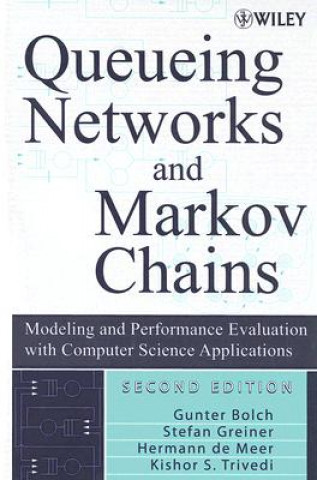 Queueing Networks and Markov Chains - Modeling and  Performance Evaluation with Computer Science Applications 2e