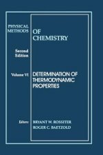 Physical Methods of Chemistry - Determination of Thermodynamic Properties 2e V 6