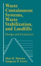 Waste Containment Systems, Waste Stabilization, an Landfills - Design & Evaluation