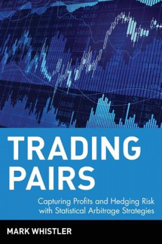 Trading Pairs - Capturing Profits and Hedging Risk  with Statistical Arbitrage Strategies +CD