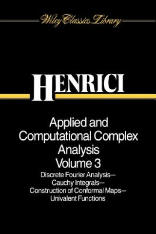 Applied and Computational Complex Analysis V 3 - Discrete Fourier Analysis-Cauchy Integrals-Construction of Conformal Maps etc
