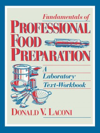 Fundamentals of Professional Food Preparation: A L Laboratory Text-Workbook