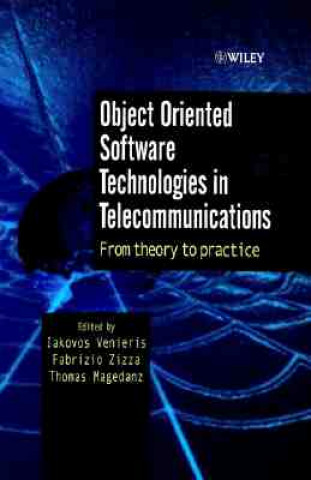 Object Oriented Software Technologies in Telecommunications - From Theory to Practice