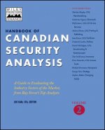 Handbook of Canadian Security Analysis V 2 - A Guide to Evaluating  the Industry Sectors of the Markets, from the Bay Street's Top Analysts