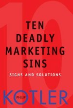 Ten Deadly Marketing Sins - Signs and Solutions