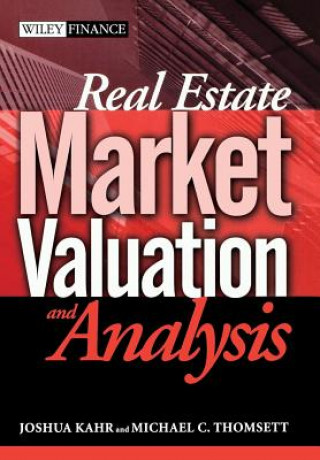 Real Estate Market Valuation and Analysis (Joshua Kahr,Michael C. Thomsett)(Twarda)