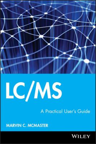 LC/MS - A Practical User's Guide +CD