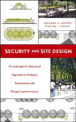 Security and Site Design - A Landscape Architectural Approach to Analysis, Assessment, and Design Implementation