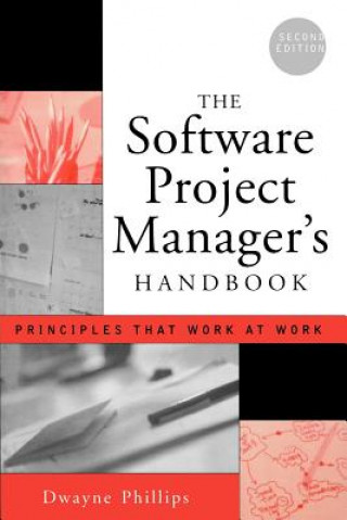 Software Project Manager's Handbook, Principles that Work at Work 2e