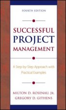 Successful Project Management - A Step-by-Step Approach with Practical Examples 4e