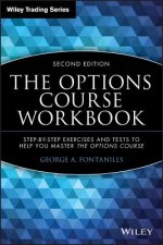 Options Course Workbook - Step-by-Step Exercises and Tests to Help You Master the Options  Course 2e