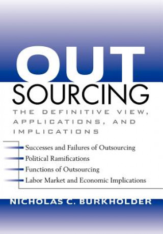 Outsourcing - The Definitive View, Applications and Implications