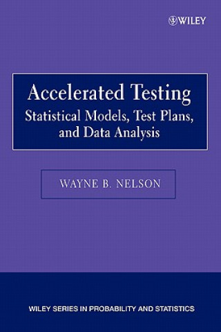 Accelerated Testing - Statistical Models, Test Plans and Data Analyses