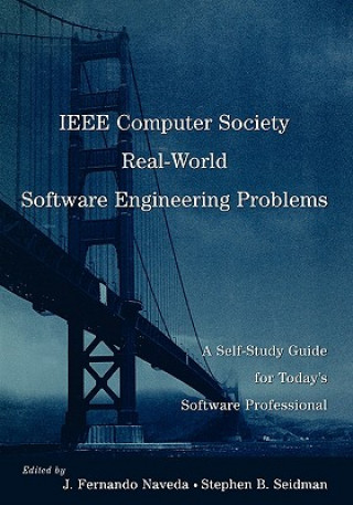 IEEE Computer Society Real-World Software Engineering Problems - A Self-Study Guide for Today's Software Professional