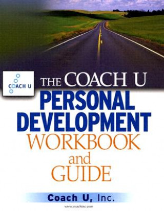 Coach U Personal Development Workbook and Guide