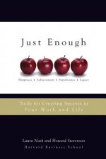 Just Enough - Tools for Creating Success in Your Work and Life