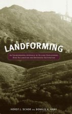 Landforming - An Environmental Approach to Hillside Development, Mine Reclamation and Watershed Restoration