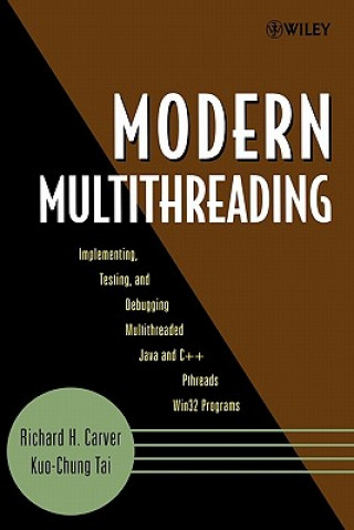 Modern Multithreading - Implementing, Testing and Debugging Multithreaded Java and C++/Pthreads/Win3  2 Programs