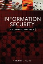 Information Security - A Strategic Approach