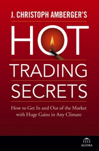 J. Christoph Amberger's Hot Trading Secrets