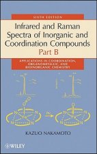 Infrared and Raman Spectra of Inorganic and Coordnation Compounds,6e Part B - Applications in Coordination, Organometallic