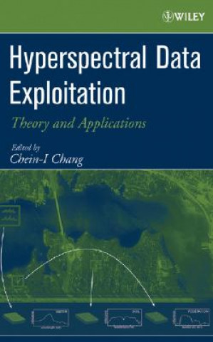 Hyperspectral Data Exploitation - Theory and Applications