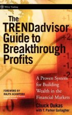 Trend Advisor Guide to Breakthrough Profits - A Proven System for Building Wealth in the Financial Markets