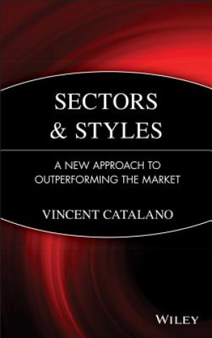 Sectors and Styles - A New Approach to Outperforming the Market