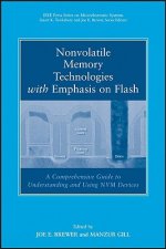 Nonvolatile Memory Technologies with Emphasis on Flash - Comprehensive Guide to Understanding and Using NVM Devices