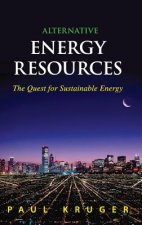 Alternative Energy Resources - The Quest for Sustainable Energy