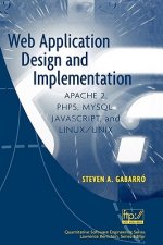 Web Application Design and Implementation - Apache 2, PHP5, MySQL, JavaScript and Linux/UNIX