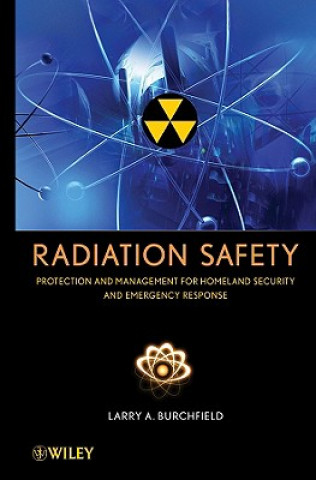 Radiation Safety - Protection and Management for Homeland Security and Emergency Response