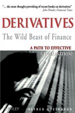 Derivatives, The Wild Beast of Finance - A Path to  Effective Globalisation Rev