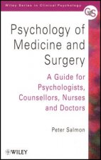 Psychology of Medicine & Surgery - A Guide for Psychologists, Counsellors, Nurses & Doctors