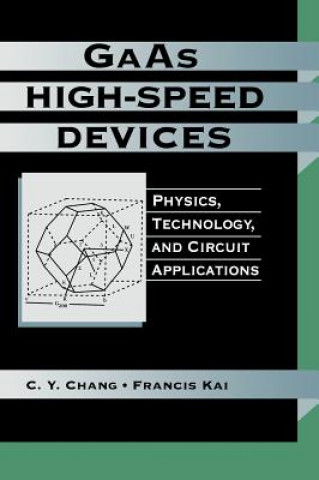 GAAS High-Speed Devices - Physcis Technology and Circuit Applications