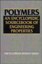 Polymers - An Encyclopedic Sourcebook of Engineering Properties