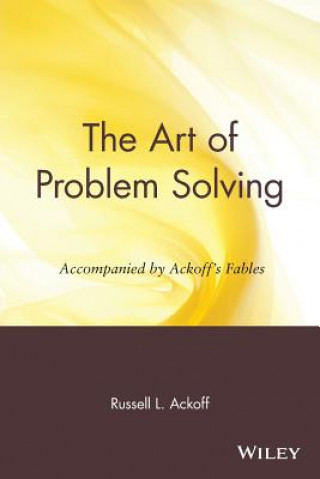 Art of Problem Solving - Accompanied by Ackoff's Fables