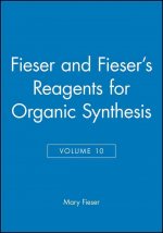 Fieser and Fiesers Reagents for Organic Synthesis